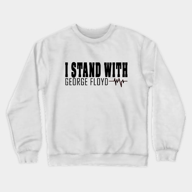 i stand with george floyd - george floyd Crewneck Sweatshirt by BaronBoutiquesStore